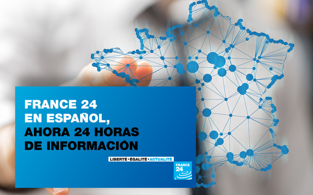 France 24 en Español goes 24 hours a day
