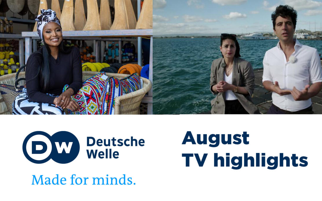 DW’s TV highlights in August