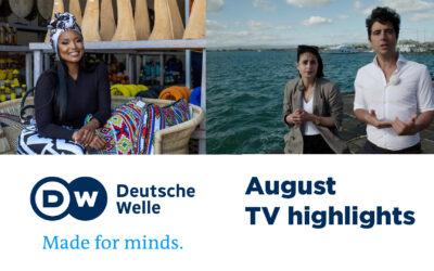DW’s TV highlights in August
