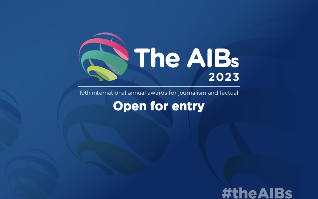 The AIBs 2023  – 19th global journalism and factual awards open for entry