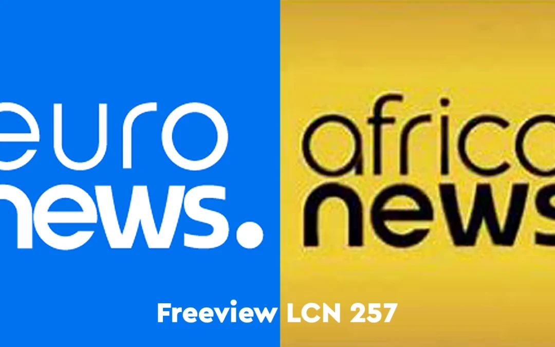 Euronews and Africanews Now Available on Freeview LCN 257