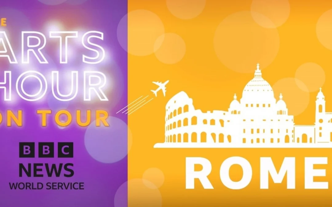 BBC World Service’s flagship arts show heads to Rome