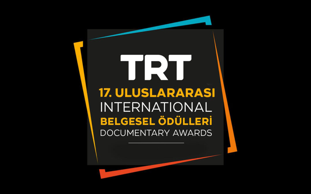 Finalists Announced  for the 17th TRT International Documentary Awards